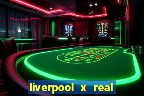 liverpool x real madrid ao vivo futemax